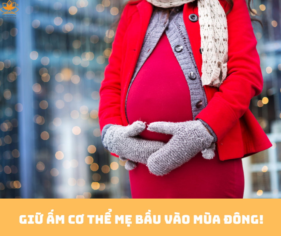 GIỮ ẤM CƠ THỂ CHO MẸ BẦU VÀO MÙA ĐÔNG